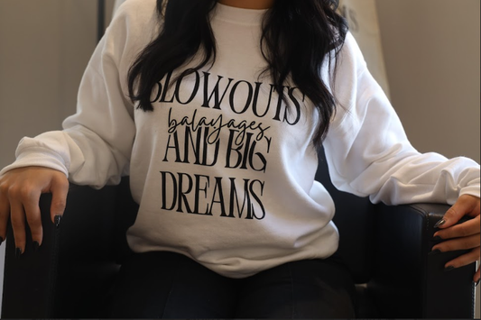 Blowouts, Balayages, and Big Dreams crewneck sweatshirt