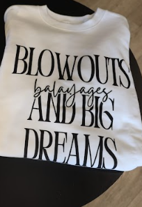 Blowouts, Balayages, and Big Dreams crewneck sweatshirt